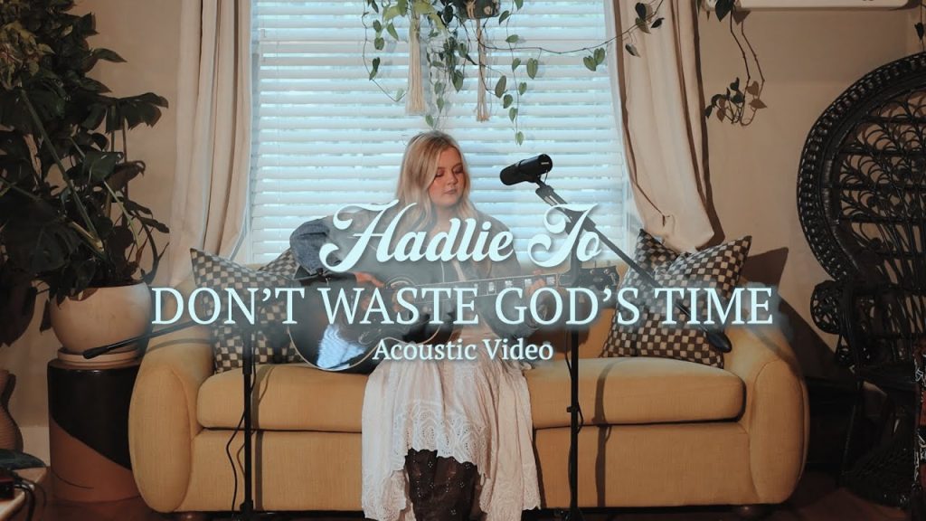 Hadlie Jo - Don't Waste God's Time (Acoustic Performance)